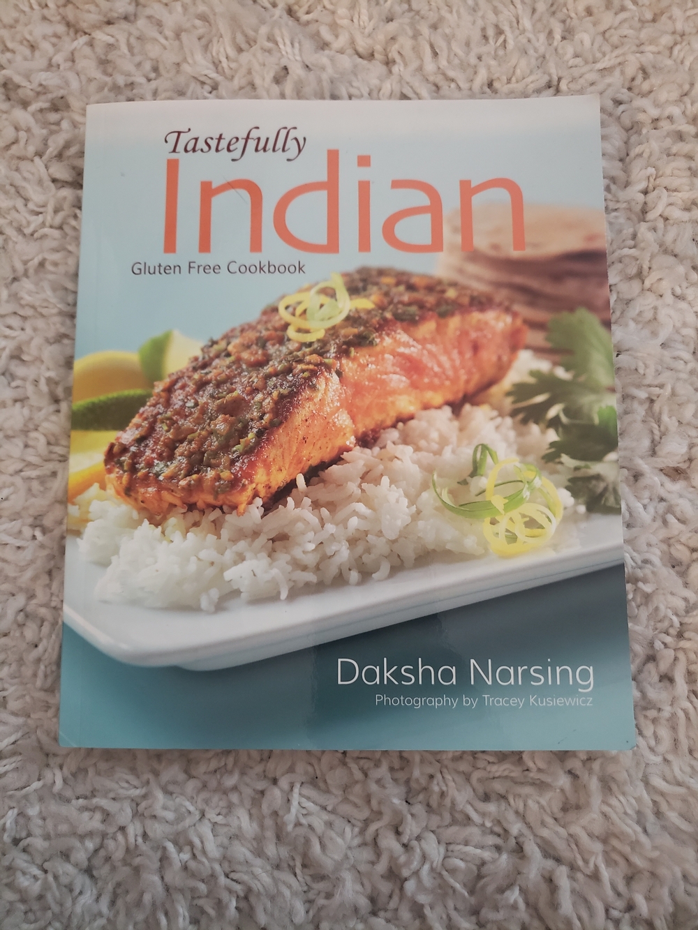Tastefully Indian Gluten Free Cookbook by Daksha Narsing
